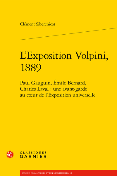 L’Exposition Volpini, 1889. Paul Gauguin, Émile Bernard, Charles Laval : une avant-garde au cœur de l’Exposition universelle