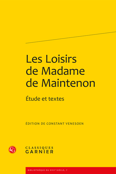 Les Loisirs de Madame de Maintenon. Étude et textes
