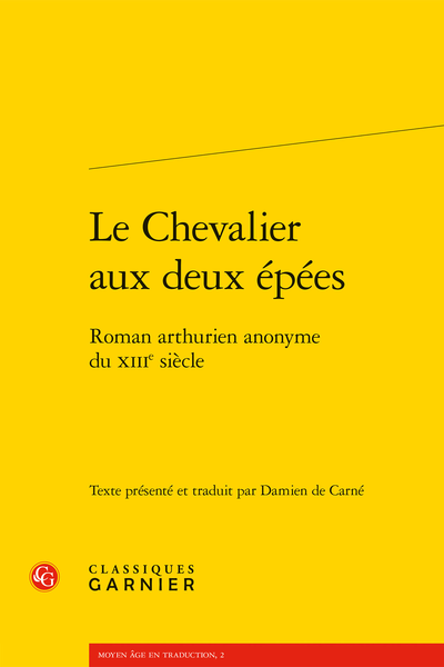 Le Chevalier aux deux épées. Roman arthurien anonyme du XIIIe siècle