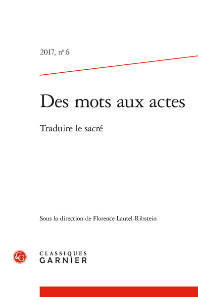 Des mots aux actes. 2017, n° 6. Traduire le sacré