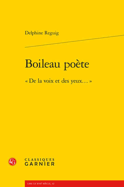 Boileau poète. « De la voix et des yeux… »