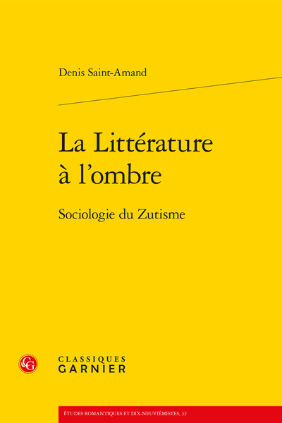 La Littérature à l’ombre. Sociologie du Zutisme