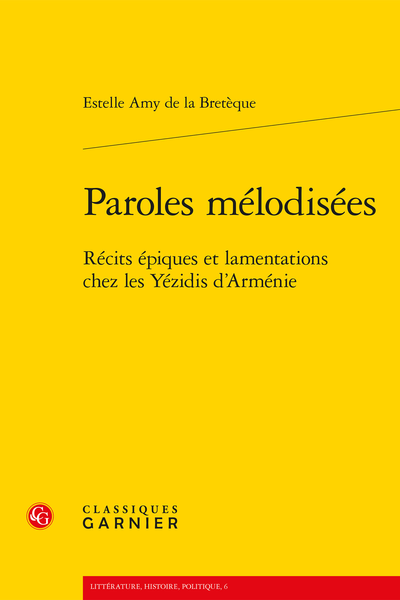 Paroles mélodisées. Récits épiques et lamentations chez les Yézidis d’Arménie