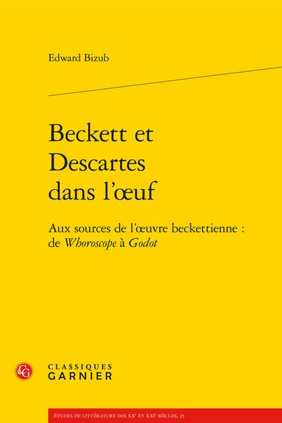 Beckett et Descartes dans l’œuf. Aux sources de l’œuvre beckettienne : de Whoroscope à Godot