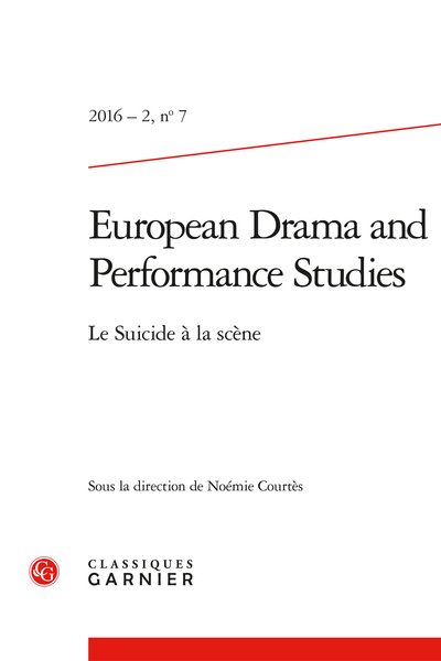 European Drama and Performance Studies. 2016 – 2, n° 7. Le Suicide à la scène