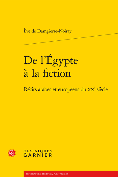 De l’Égypte à la fiction. Récits arabes et européens du XXe siècle