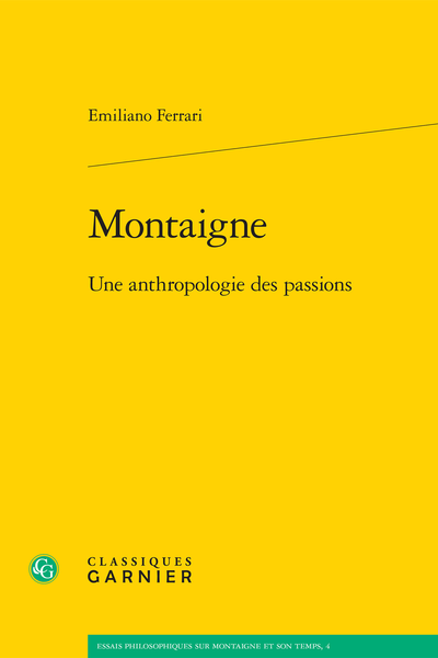 Montaigne. Une anthropologie des passions