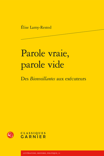 Parole vraie, parole vide. Des Bienveillantes aux exécuteurs