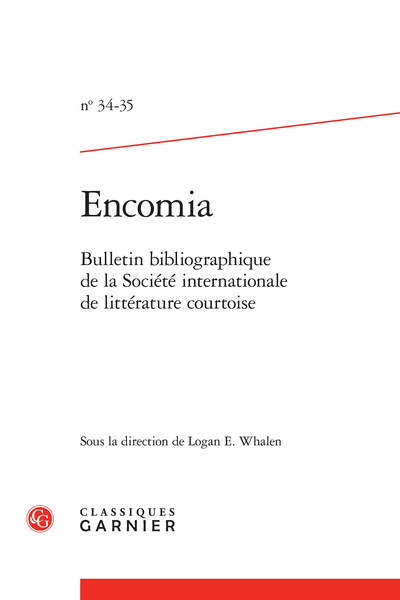Encomia. 2010 – 2011, n° 34-35. Bulletin bibliographique de la Société internationale de littérature courtoise