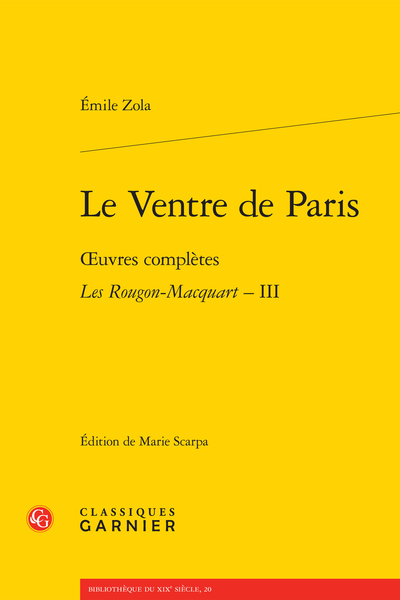 Zola (Émile) - Le Ventre de Paris. Œuvres complètes - Les Rougon-Macquart, Histoire naturelle et sociale d’une famille sous le Second Empire – III