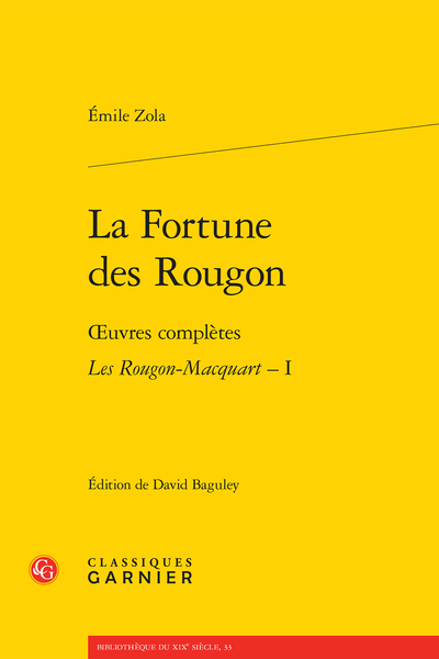 Zola (Émile) - La Fortune des Rougon. Œuvres complètes - Les Rougon-Macquart. Histoire naturelle et sociale d’une famille sous le Second Empire – I