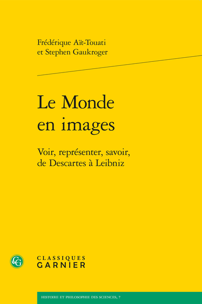 Le Monde en images. Voir, représenter, savoir, de Descartes à Leibniz