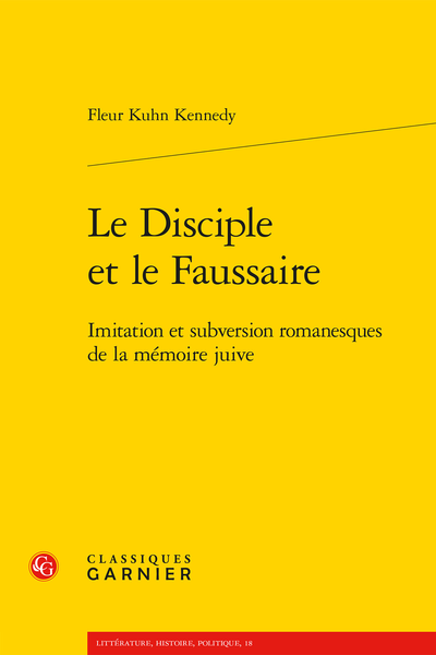 Le Disciple et le Faussaire. Imitation et subversion romanesques de la mémoire juive