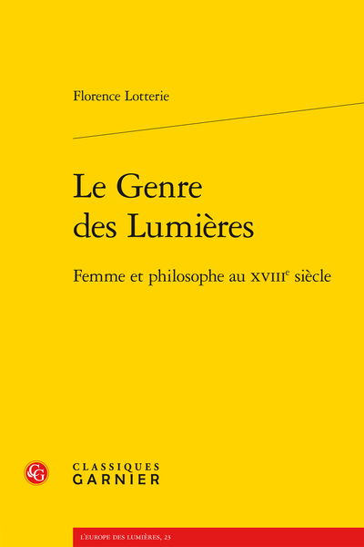 Le Genre des Lumières. Femme et philosophe au XVIIIe siècle