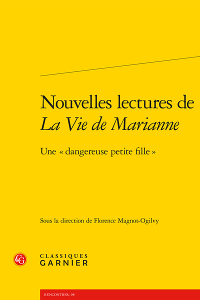 Nouvelles lectures de La Vie de Marianne. Une « dangereuse petite fille »