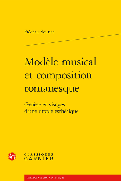 Modèle musical et composition romanesque. Genèse et visages d’une utopie esthétique