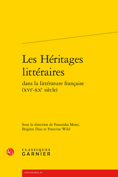 Les Héritages littéraires dans la littérature française (XVIe-XXe siècle)