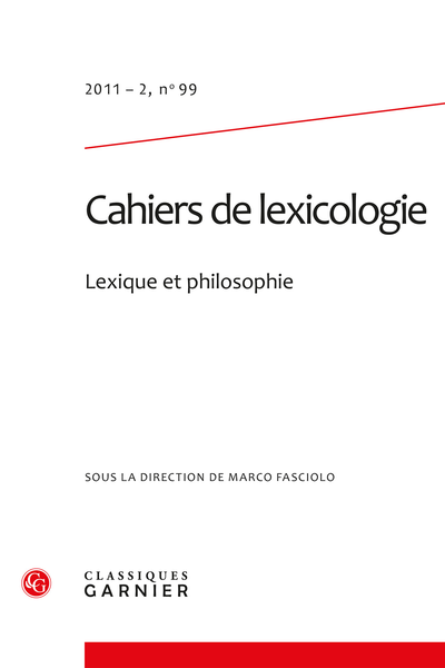 Cahiers de lexicologie. 2011 – 2, n° 99. Lexique et philosophie