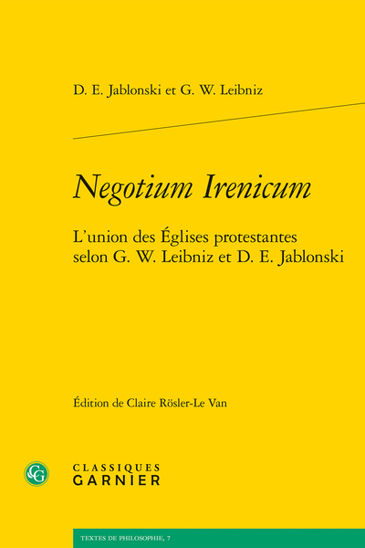 Negotium Irenicum. L’union des Églises protestantes selon G. W. Leibniz et D. E. Jablonski