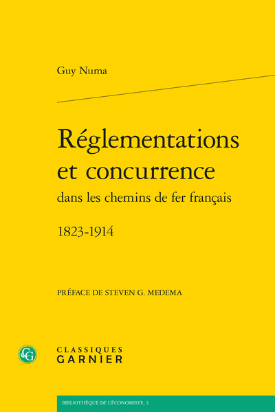 Réglementations et concurrence dans les chemins de fer français. 1823-1914