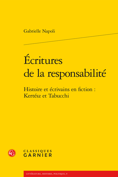Écritures de la responsabilité. Histoire et écrivains en fiction : Kertész et Tabucchi