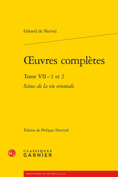 Nerval (Gérard de) - Œuvres complètes. Tome VII - 1 et 2