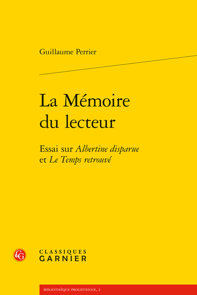 La Mémoire du lecteur. Essai sur Albertine disparue et Le Temps retrouvé