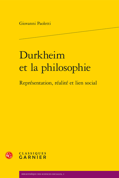 Durkheim et la philosophie. Représentation, réalité et lien social