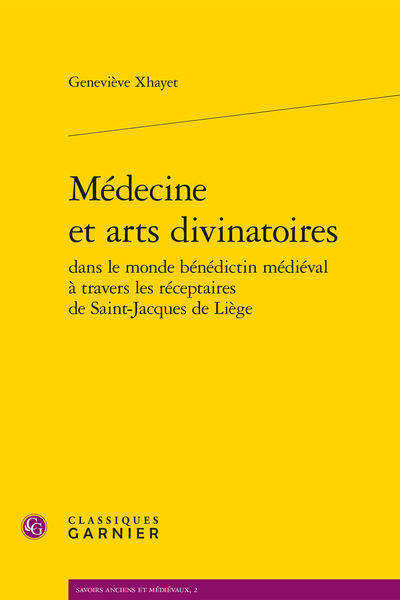 Médecine et arts divinatoires dans le monde bénédictin médiéval à travers les réceptaires de Saint-Jacques de Liège