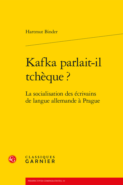 Kafka parlait-il tchèque ?. La socialisation des écrivains de langue allemande à Prague