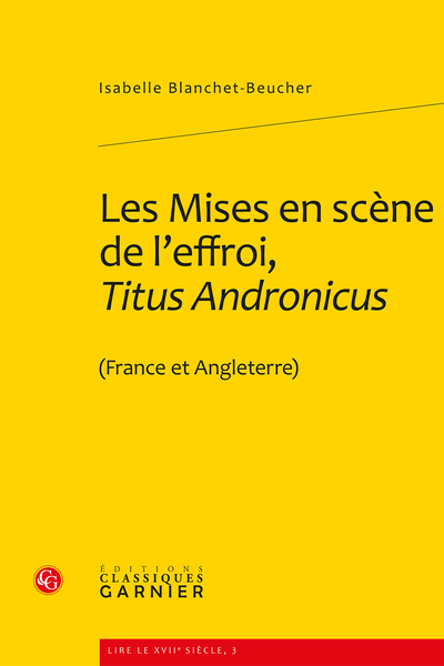 Les Mises en scène de l’effroi, Titus Andronicus. (France et Angleterre)