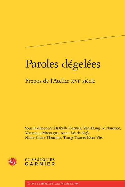 Paroles dégelées. Propos de l’Atelier XVIe siècle