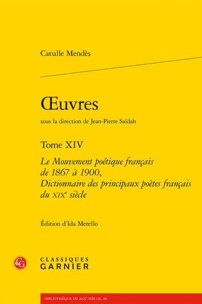 Mendès (Catulle) - Œuvres. Tome XIV. Le Mouvement poétique français de 1867 à 1900, Dictionnaire des principaux poètes français du XIXe siècle