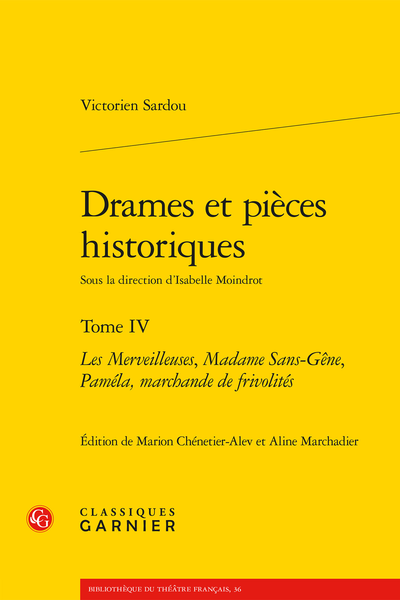 Drames et pièces historiques. Tome IV. Les Merveilleuses, Madame Sans-Gêne, Paméla, marchande de frivolités