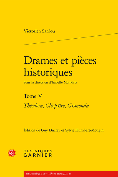 Drames et pièces historiques. Tome V. Théodora, Cléopâtre, Gismonda