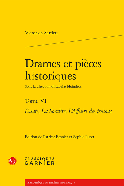 Drames et pièces historiques. Tome VI. Dante, La Sorcière, L’Affaire des poisons