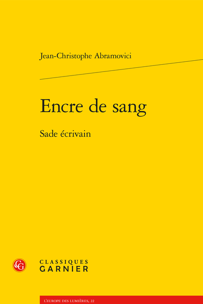 Encre de sang. Sade écrivain