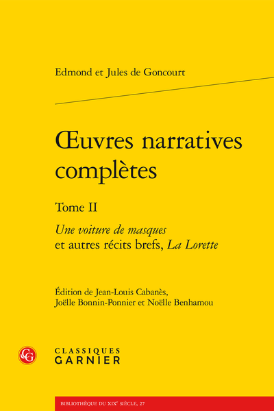Goncourt (Edmond et Jules de) - Œuvres narratives complètes. Tome II. Une voiture de masques et autres récits brefs, La Lorette
