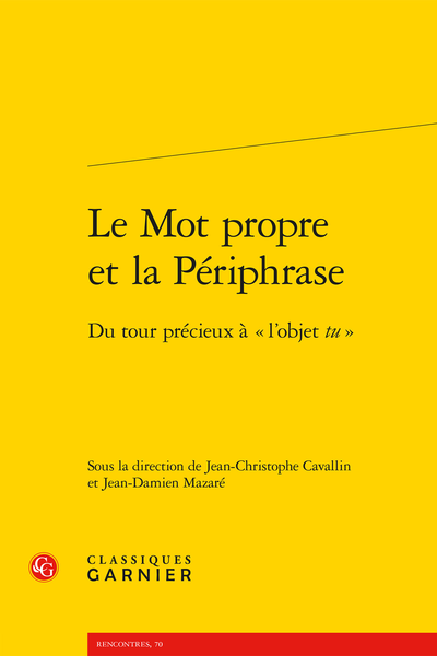 Le Mot propre et la Périphrase. Du tour précieux à « l’objet tu »
