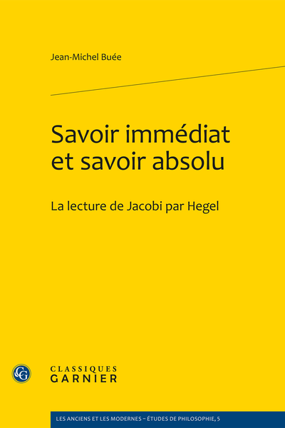 Savoir immédiat et savoir absolu. La lecture de Jacobi par Hegel