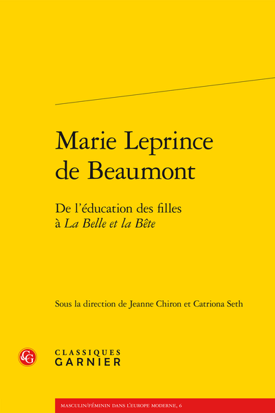 Marie Leprince de Beaumont. De l’éducation des filles à La Belle et la Bête