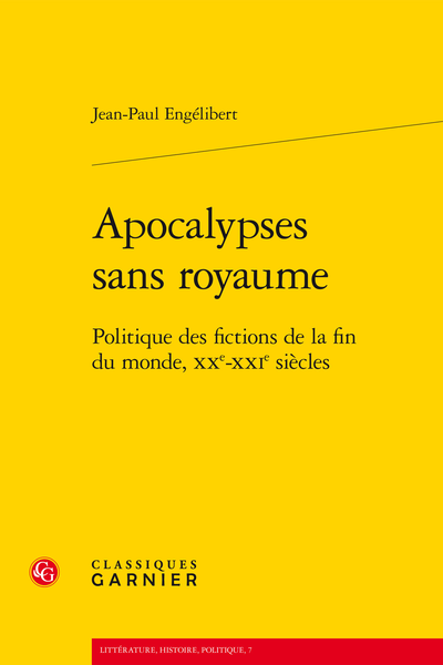 Apocalypses sans royaume. Politique des fictions de la fin du monde, XXe-XXIe siècles