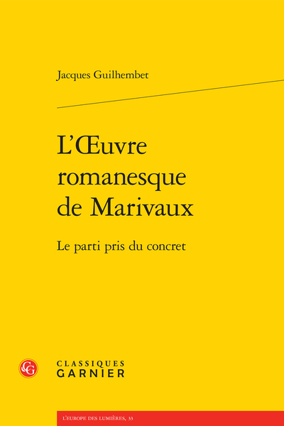 L’Œuvre romanesque de Marivaux. Le parti pris du concret