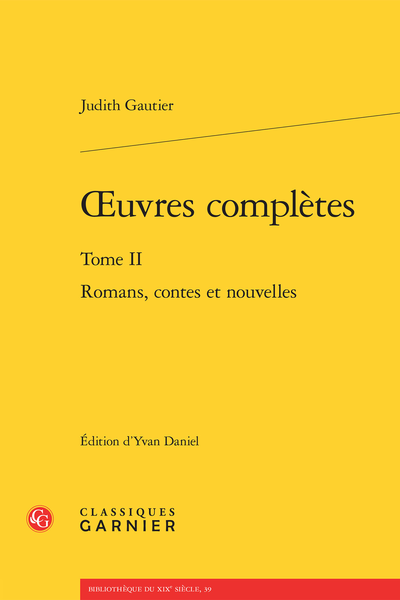 Gautier (Judith) - Œuvres complètes. Tome II. Romans, contes et nouvelles