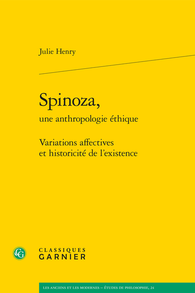 Spinoza, une anthropologie éthique. Variations affectives et historicité de l’existence