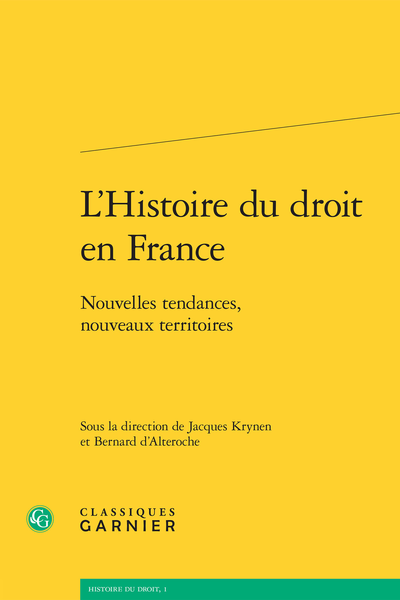 L’Histoire du droit en France. Nouvelles tendances, nouveaux territoires