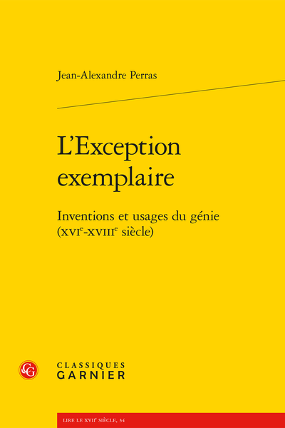 L’Exception exemplaire. Inventions et usages du génie (XVIe-XVIIIe siècle)