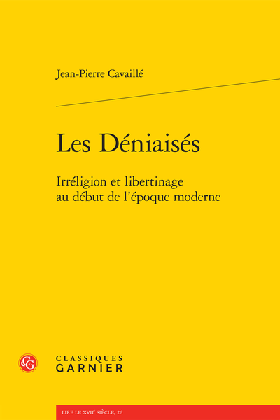 Les Déniaisés. Irréligion et libertinage au début de l’époque moderne