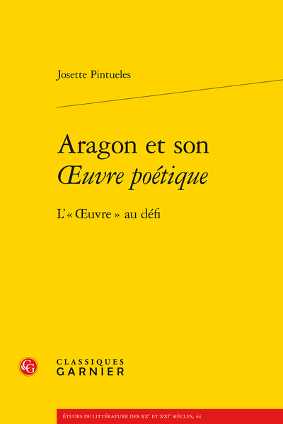 Aragon et son Œuvre poétique. L’« Œuvre » au défi
