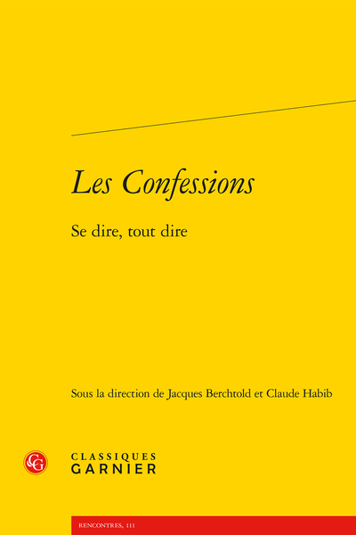 Les Confessions. Se dire, tout dire